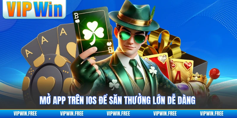 Mở app trên iOS để săn thưởng lớn dễ dàng 